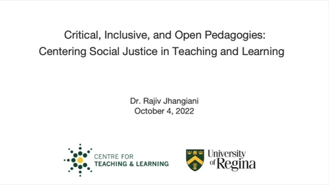 Thumbnail for entry Critical, Inclusive, and Open Pedagogies: Centering Social Justice in Teaching and Learning
