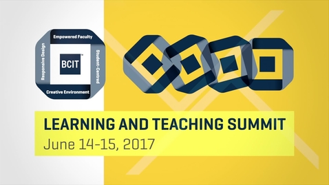 Thumbnail for entry BCIT Learning &amp; Teaching Summit 2017
