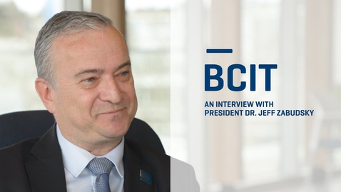 Thumbnail for entry An interview with BCIT President, Dr. Jeff Zabudsky