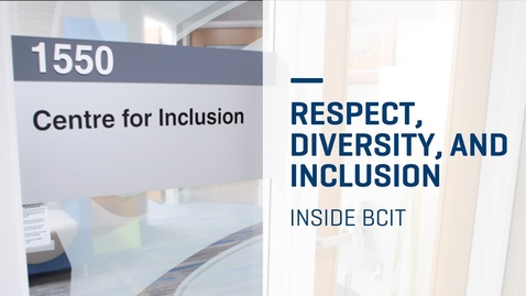 Thumbnail for entry Inside BCIT | Respect, Diversity, and Inclusion