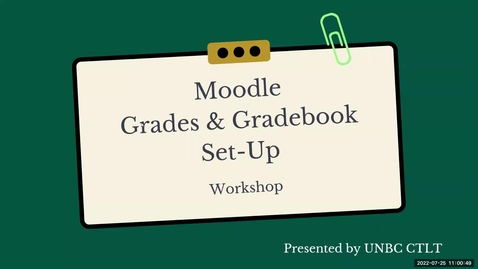 Thumbnail for entry Grades &amp; Gradebook Set-Up using https://moodle.unbc.ca - Mon, Jul 25