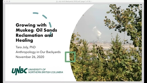 Thumbnail for entry Growing (With) Muskeg: Oil Sands Reclamation and Health - Dr. Tara Joly - November 26 2020
