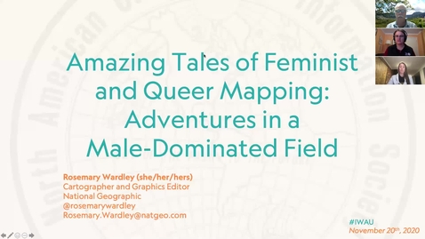 Thumbnail for entry Mapping in a Man's World - Amazing Tales of Feminist and Queer Mapping Adventures in a Male-dominated Field - Rosemary Wardley, Cartographer and Graphics Editor at National Geographic - November 20 2020