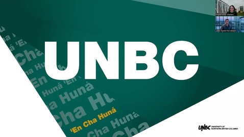 Thumbnail for entry Choose UNBC - General Information Session