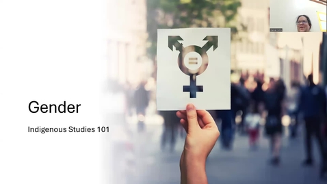 Thumbnail for entry Indigenous Studies 101: Gender - March 2024