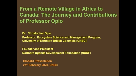 Thumbnail for entry From a Remote African Village to Canada: The Journey and Contributions of Professor Opio