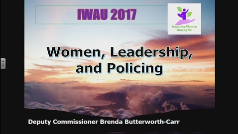 Thumbnail for entry Women, Leadership and Policing. Brenda Butterworth-Carr (Deputy Commissioner and Commanding Officer of &quot;E&quot; Division, Royal Canadian Mounted Police) - IWUA Talk - November 20 2017