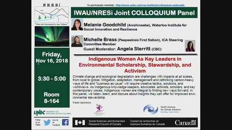 Thumbnail for entry Indigenous Women as Key Leaders in Environmental Scholarship, Stewardship and Activism - Melanie Goodchild, Michelle Brass - November 16, 2018