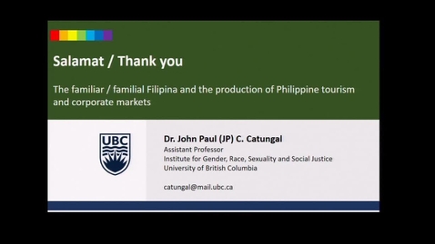 Thumbnail for entry The Familiar / Familial Filipina and the Production of Philippine Tourism and Corporate Markets - Dr. John Paul Catungal, Assistant Professor, UBC Institute for Gender, Race, Sexuality and Social Justice - October 19 2018