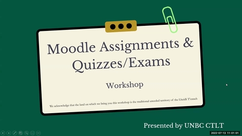 Thumbnail for entry Assignments and Assessments using https://moodle.unbc.ca