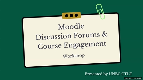 Thumbnail for entry Discussion Forums &amp; Course Engagement using moodle.unbc.ca