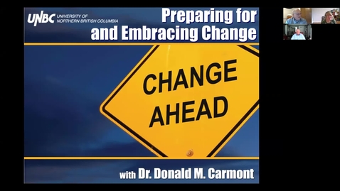 Thumbnail for entry Preparing for and Embracing Change - Dr. Don Carmont - May 13 2021