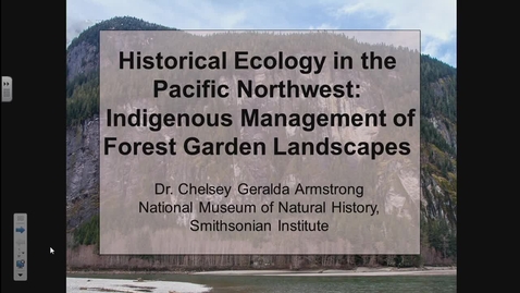 Thumbnail for entry Historical Ecology in the Pacific Northwest: Indigenous Management of Forest Garden Landscapes - Dr. Chelsey Geralda Armstrong - September 29, 2017 - NRESi