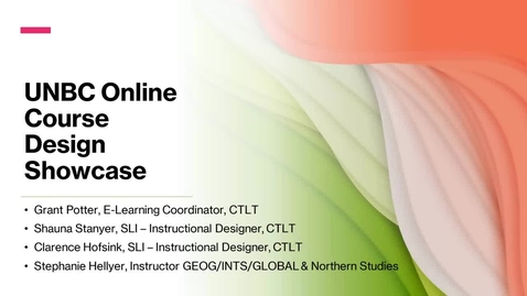 Thumbnail for entry 2020/2021 UNBC Online Course Design Showcase - August 17 2021