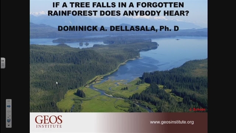 Thumbnail for entry If a Tree falls in a forgotten Rainforest does anybody hear? – Dominick A. Dellasala – September 14, 2017