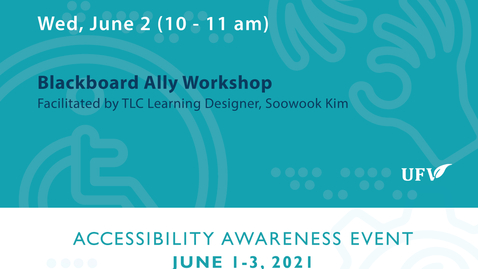 Thumbnail for entry Blackboard Ally Workshop - Day # 2: Accessibility Awareness Event 2021