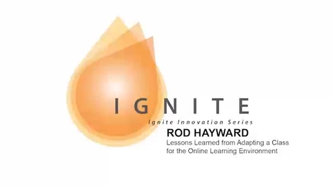 Thumbnail for entry Ignite Innovation Series - Rod Hayward