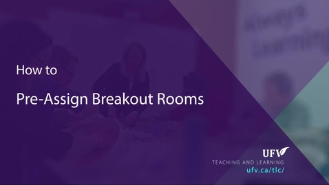 Thumbnail for entry Pre-Assign Breakout Rooms