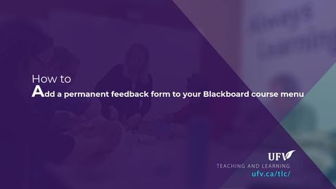 Thumbnail for entry How to add a permanent feedback form to your Blackboard course menu