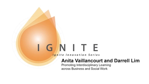 Thumbnail for entry Ignite Innovation Series - Anita Vaillancourt and Darrell Lim