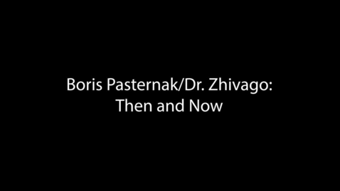 Thumbnail for entry Boris Pasternak / Dr. Zhivago: Then and Now