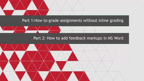 Thumbnail for entry How to download and markup student assignments (inline grading replacement) AND Markup Tutorial
