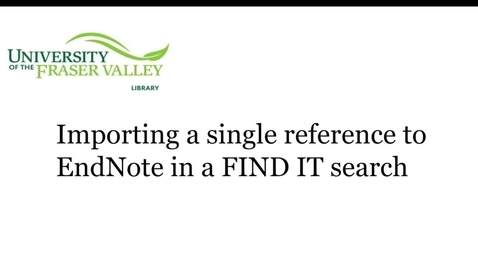 Thumbnail for entry EndNote - Importing References from the Find It Box