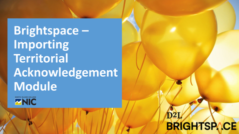 Thumbnail for entry Brightspace - How to Import Indigenous Territorial Acknowledgements to Brightspace Course