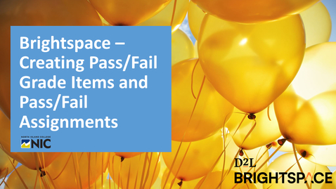 Thumbnail for entry Brightspace - Pass Fail Grade Items and Assignment