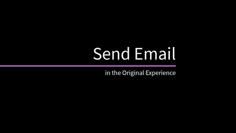 Thumbnail for entry Send Email in the Original Experience