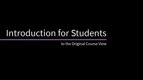 Thumbnail for entry Introduction to the Original Course View for Students
