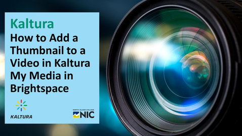 Thumbnail for entry Kaltura Video -How to Add a Thumbnail to a Video via Brightspace My Media