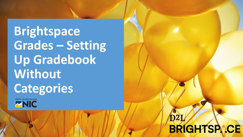 Thumbnail for entry Brightspace - Setting up a Gradebook without Categories - but later edited to Categories