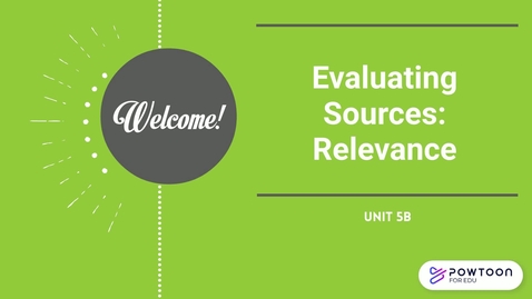Thumbnail for entry Unit 5B: Evaluating Sources for Relevance (2:20)