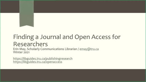 Thumbnail for entry Researcher Series: Finding a Journal and Open Access for Researchers