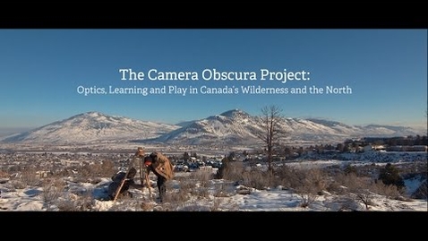 Thumbnail for entry The Camera Obscura Project: Optics, Learning and Play in Canada’s Wilderness and the North
