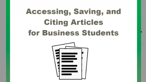 Thumbnail for entry Accessing, Saving, &amp; Citing Articles - Business