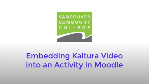 Thumbnail for entry Embedding Kaltura Videos into Moodle Activities