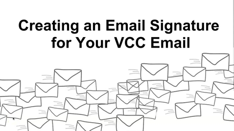 Thumbnail for entry Creating an Email Signature for Your VCC Email