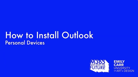 Thumbnail for entry Email: How to Install Outlook for Personal Devices