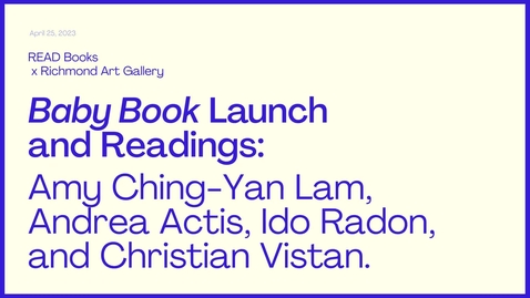 Thumbnail for entry Baby Book Launch and Readings: Amy Ching-Yan Lam, Andrea Actis, Ido Radon, and Christian Vistan