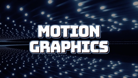 Thumbnail for entry Motion Graphics