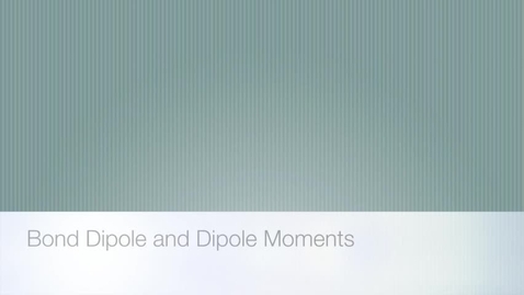 Thumbnail for entry CHEM 1120: 5 - Bond Dipole and Dipole Moments.mp4