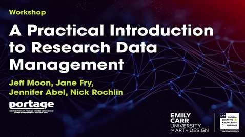 Thumbnail for entry Portage Network,  A Practical Introduction to Research Data Management