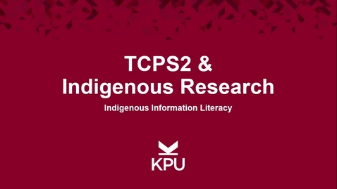 Thumbnail for entry Indigenous Information Literacy - TCPS2 and Indigenous Research