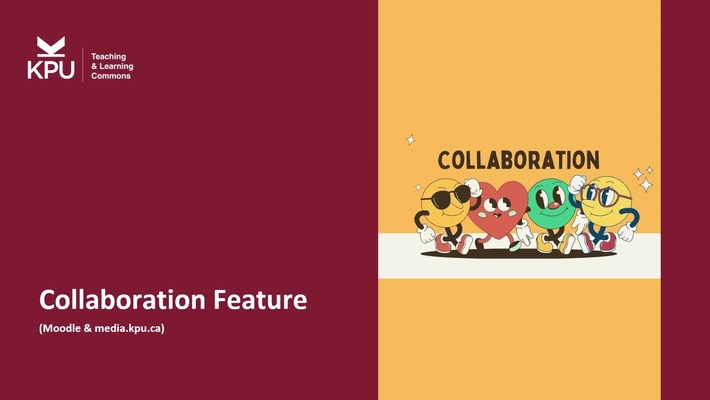 Collaboration Feature (Moodle &amp; media.kpu.ca)