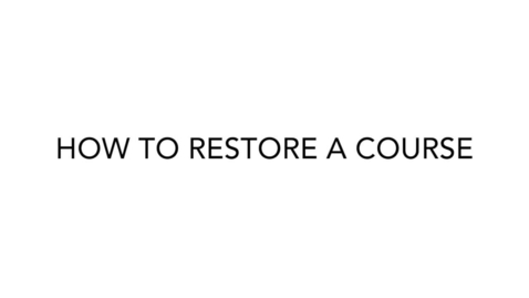 Thumbnail for entry How to Restore a Moodle Course