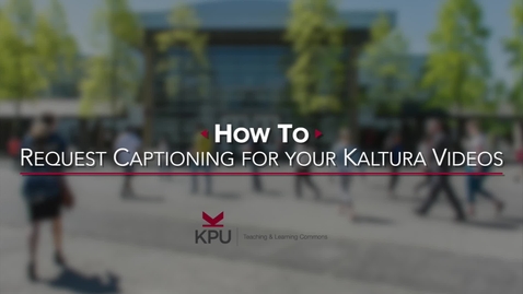 Thumbnail for entry How to Request Captions for your Kaltura Videos