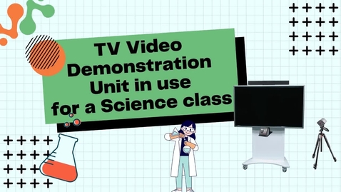 Thumbnail for entry TV Video Demonstration Unit in use for a Science Class
