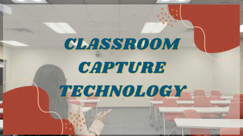 Thumbnail for entry Classroom Capture Technology